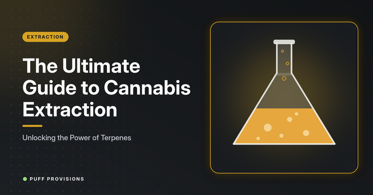 The Ultimate Guide to Cannabis Extraction: Unlocking the Power of Terpenes