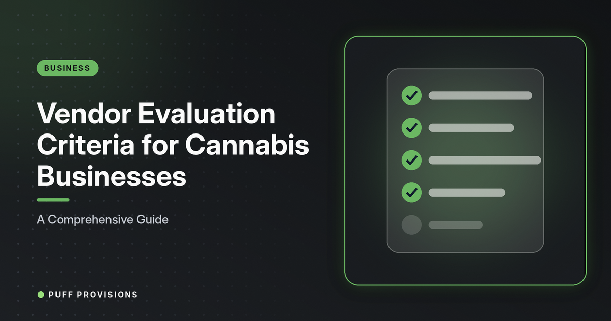Vendor Evaluation Criteria for Cannabis Businesses: A Comprehensive Guide